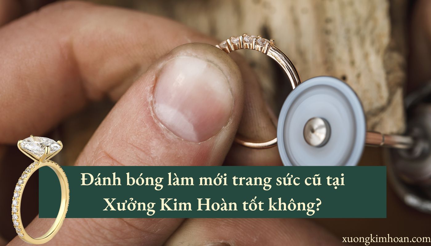 đánh bóng làm mới trang sức cũ Hà Nội