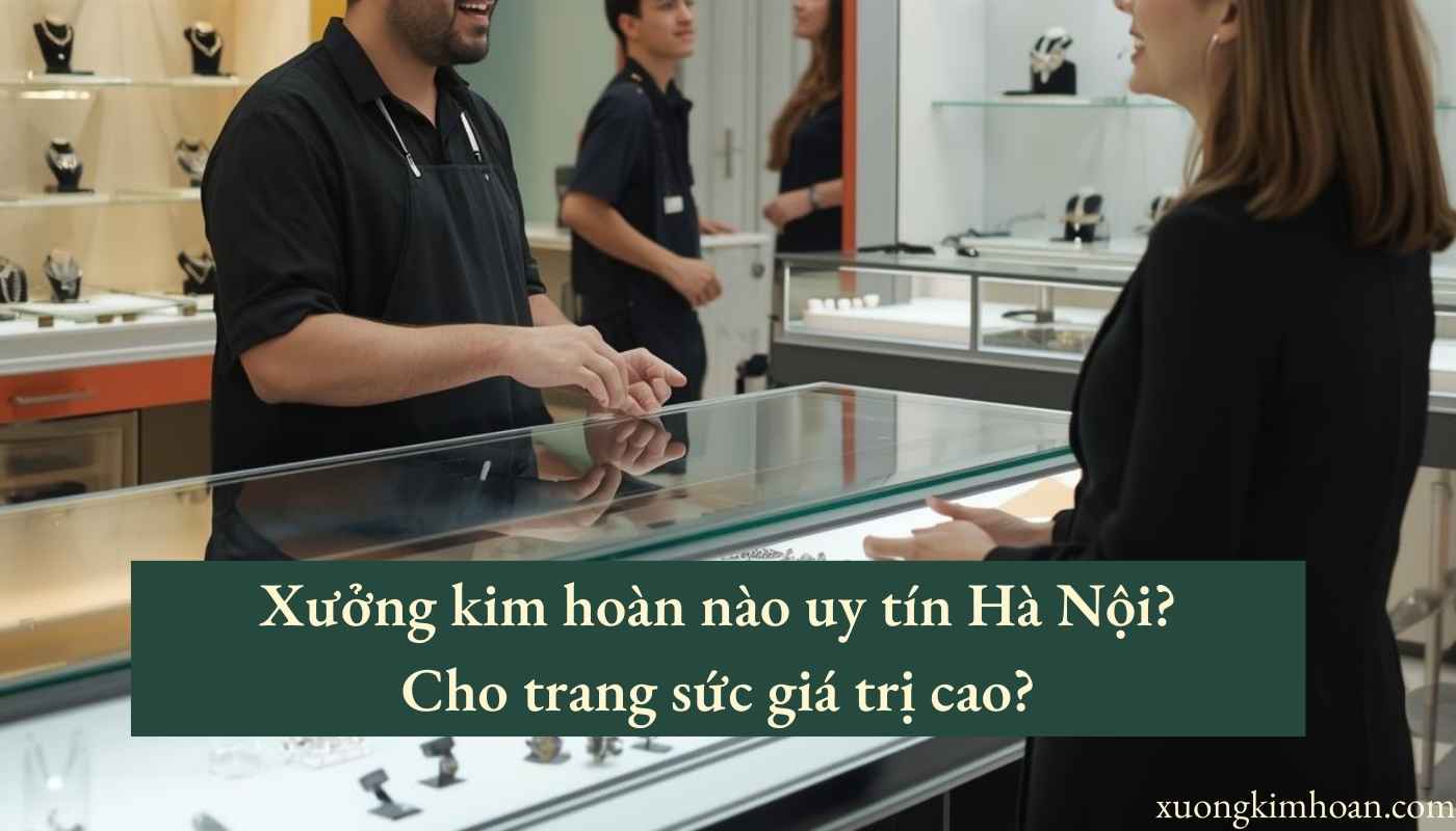 địa chỉ sửa trang sức nào tốt Hà Nội?
