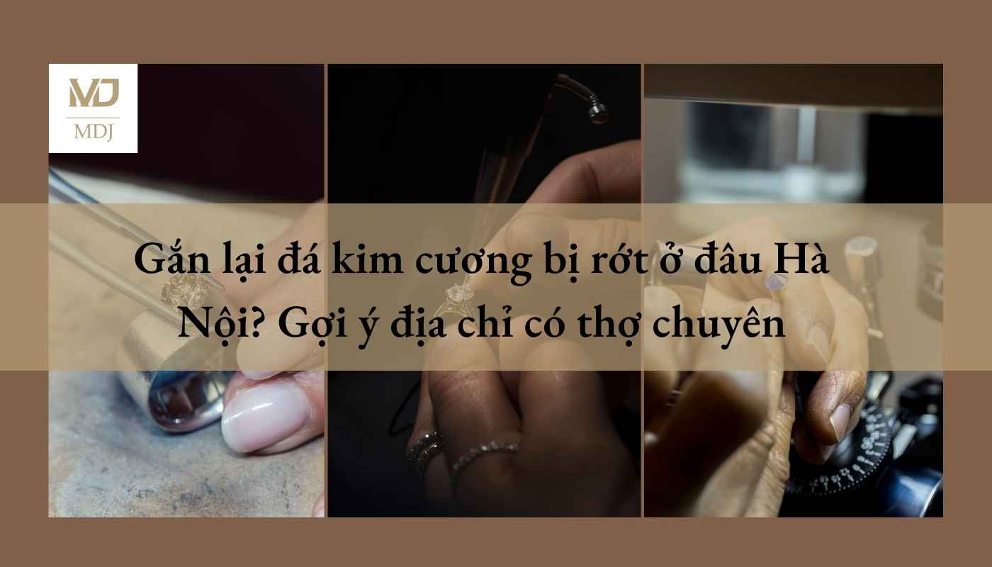 gắn lại đá kim cương bị rớt ở đâu Hà Nội