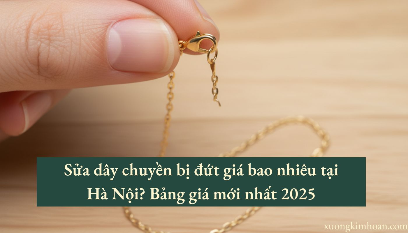 sửa dây chuyền bị đứt giá bao nhiêu Hà Nội
