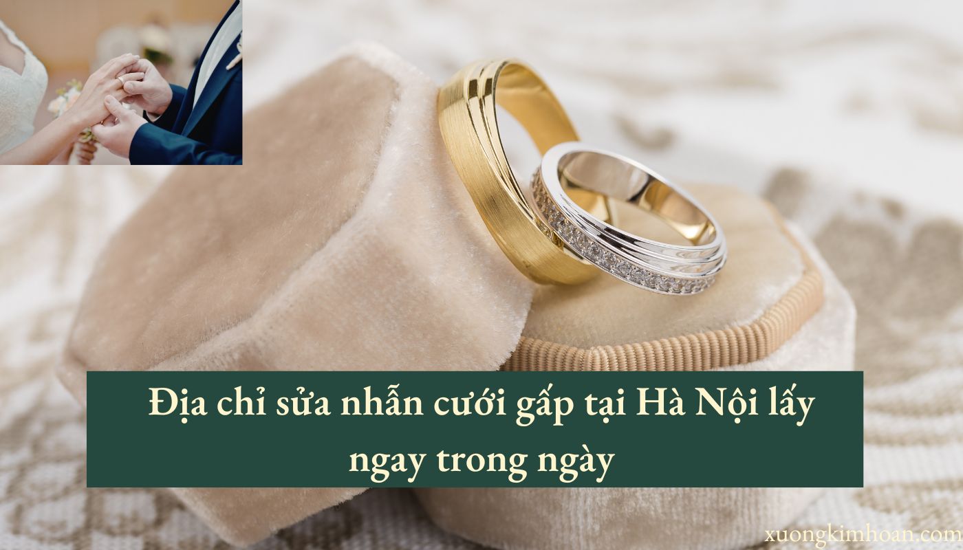 sửa nhẫn cưới gấp Hà Nội