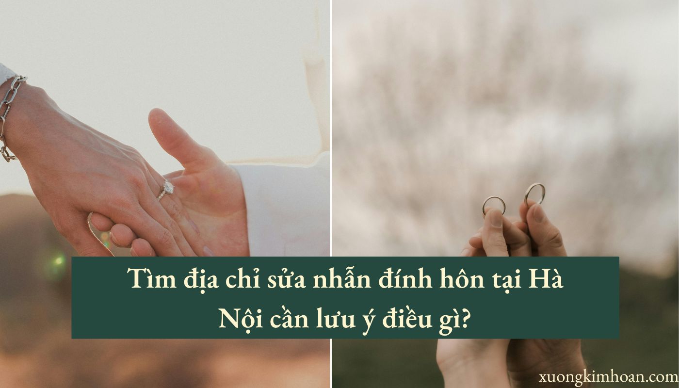 sửa nhẫn đính hôn Hà Nội