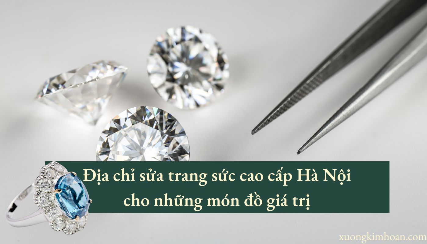 sửa trang sức cao cấp Hà Nội