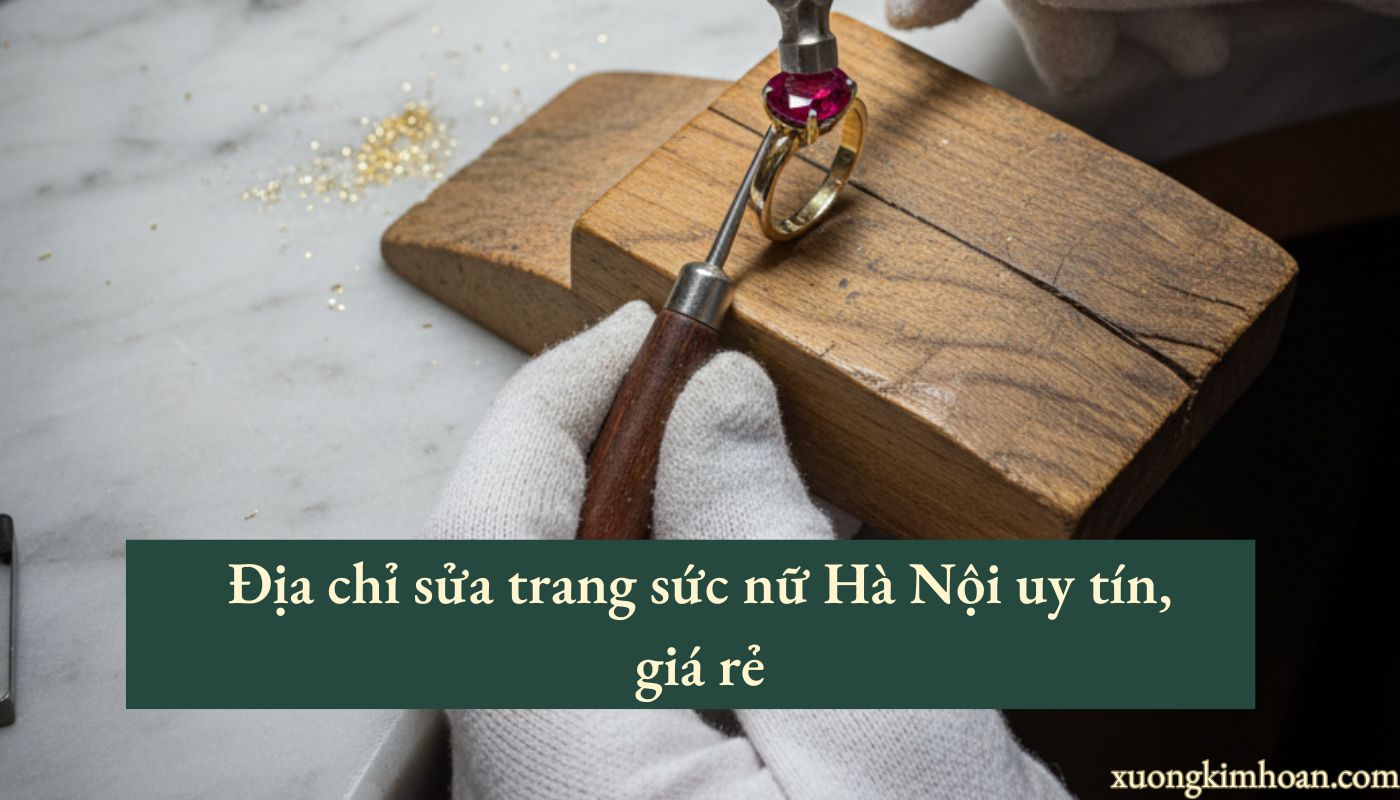 sửa trang sức nữ Hà Nội