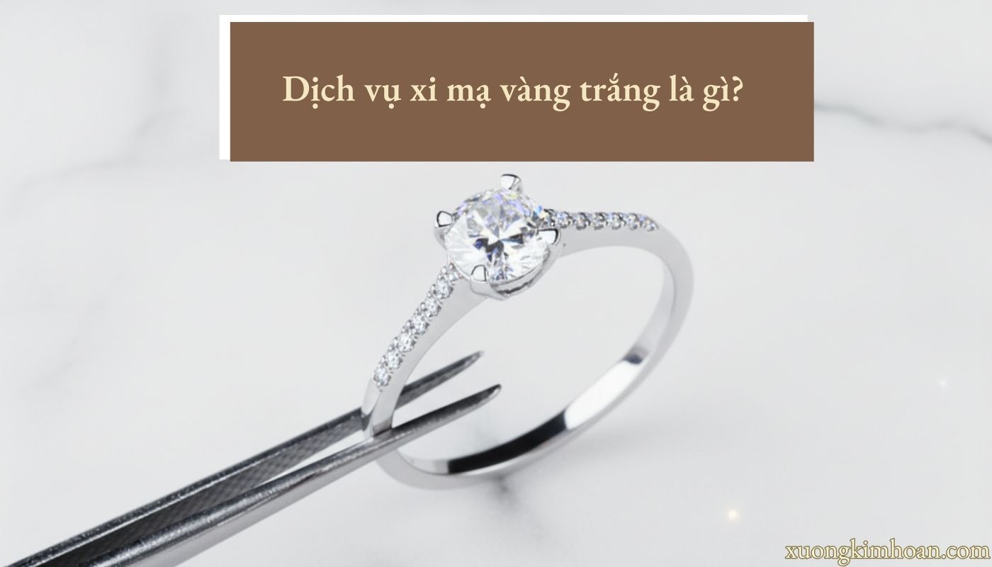 xi mạ vàng trắng có tốt không?