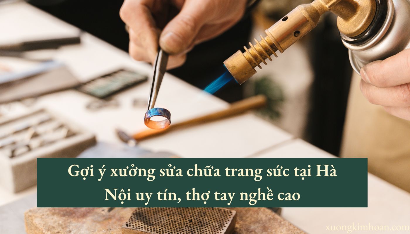 xưởng sửa chữa trang sức tại Hà Nội