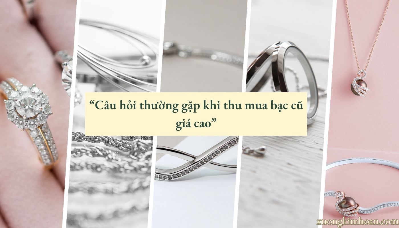 thu mua bạc cũ giá cao