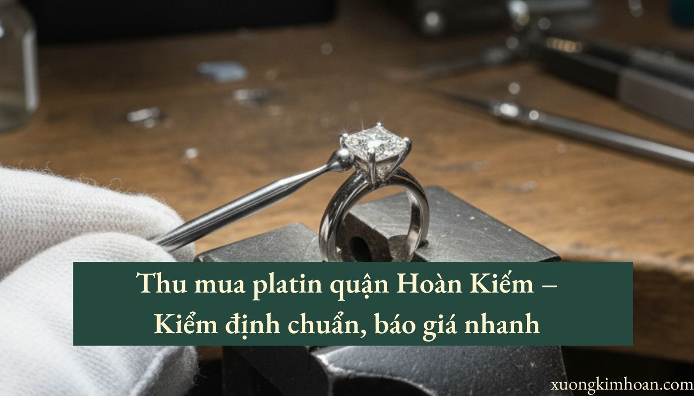 thu mua platin quận Hoàn Kiếm