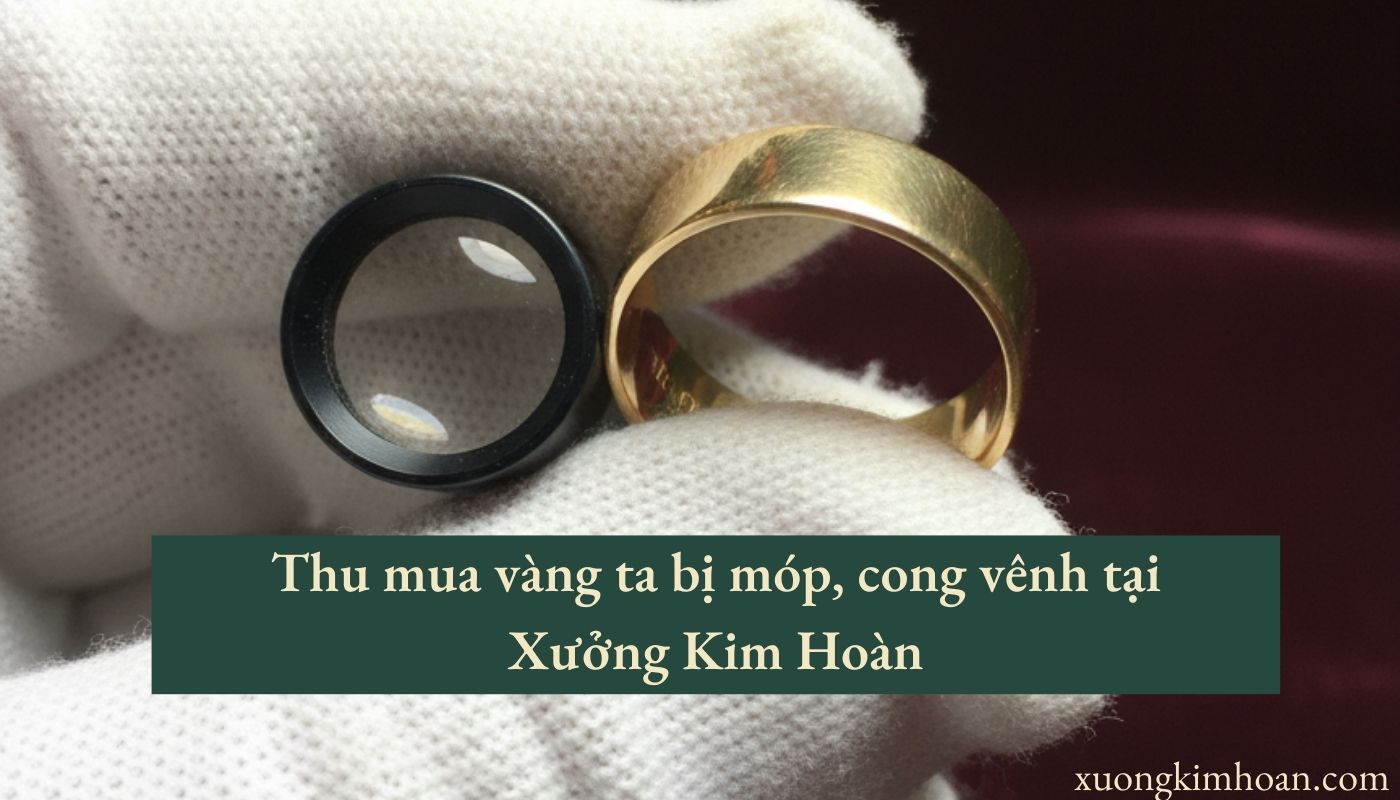 thu mua vàng ta bị móp