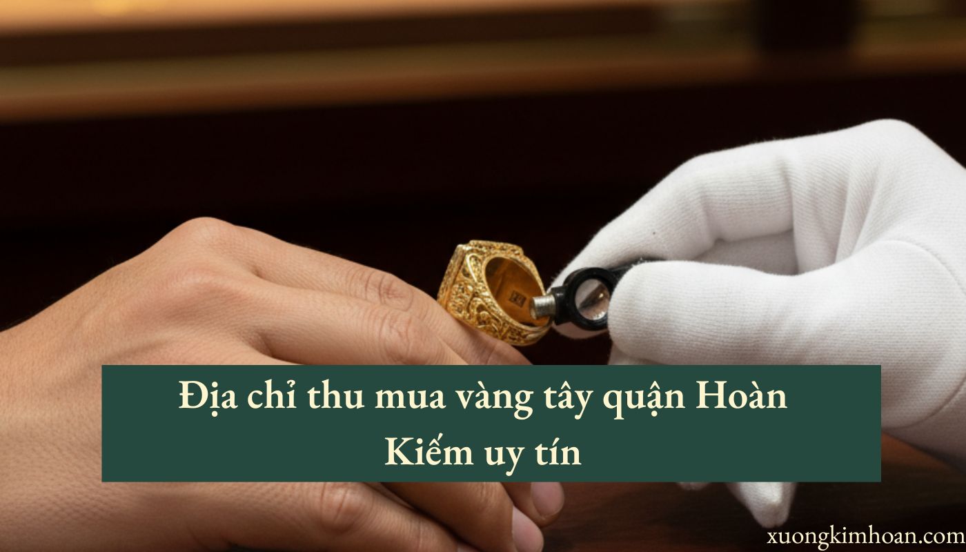 thu mua vàng tây quận Hoàn Kiếm