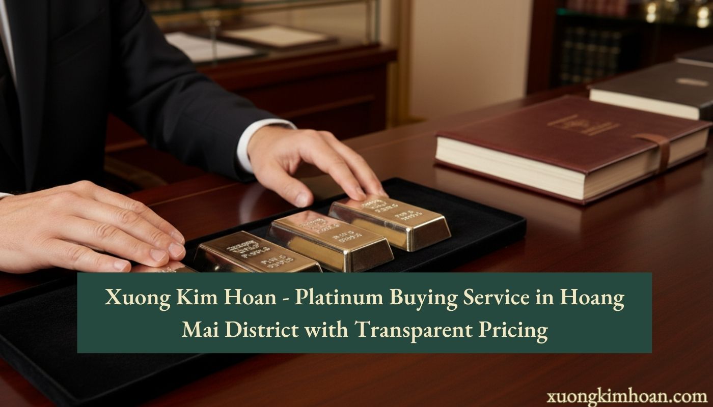 platinum buying service in Hoang Mai District