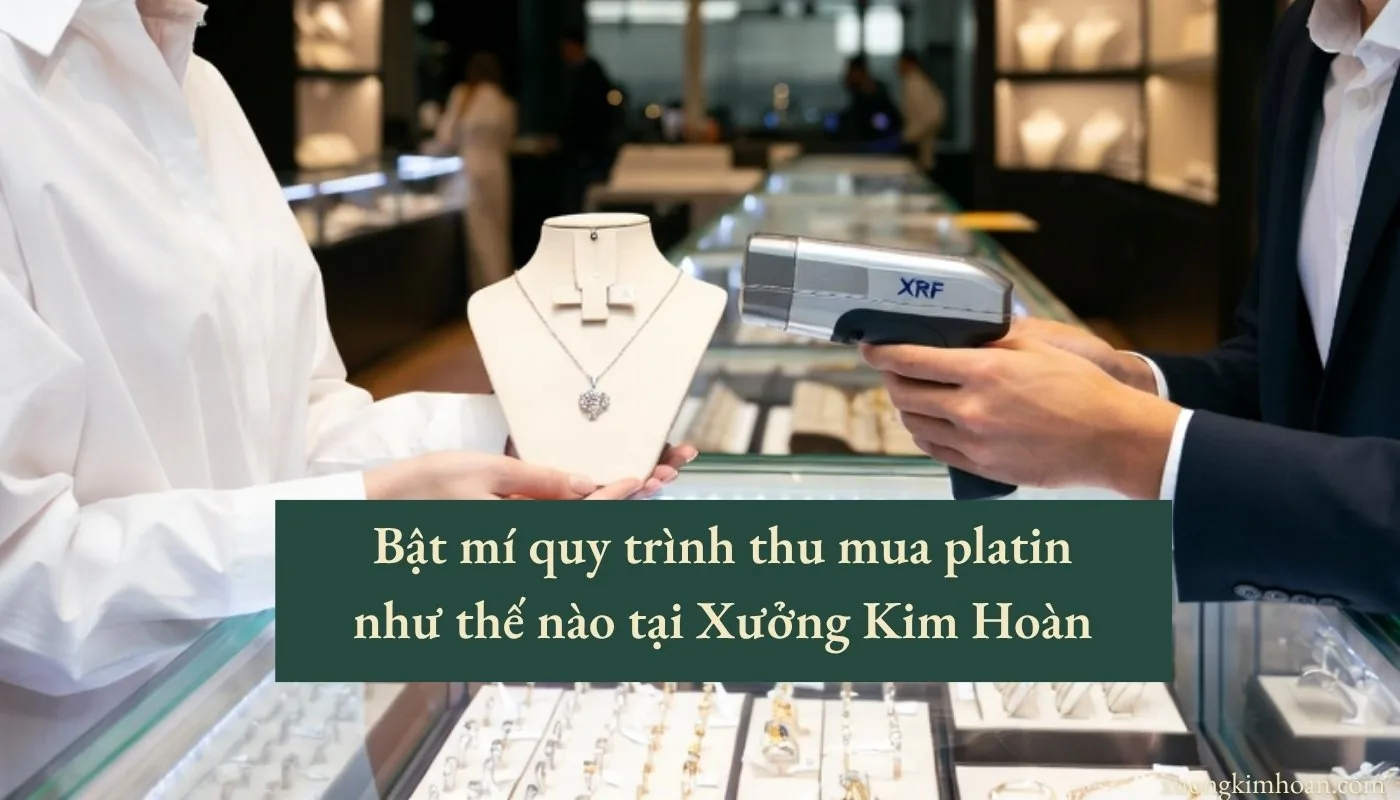 quy trình thu mua platin như thế nào
