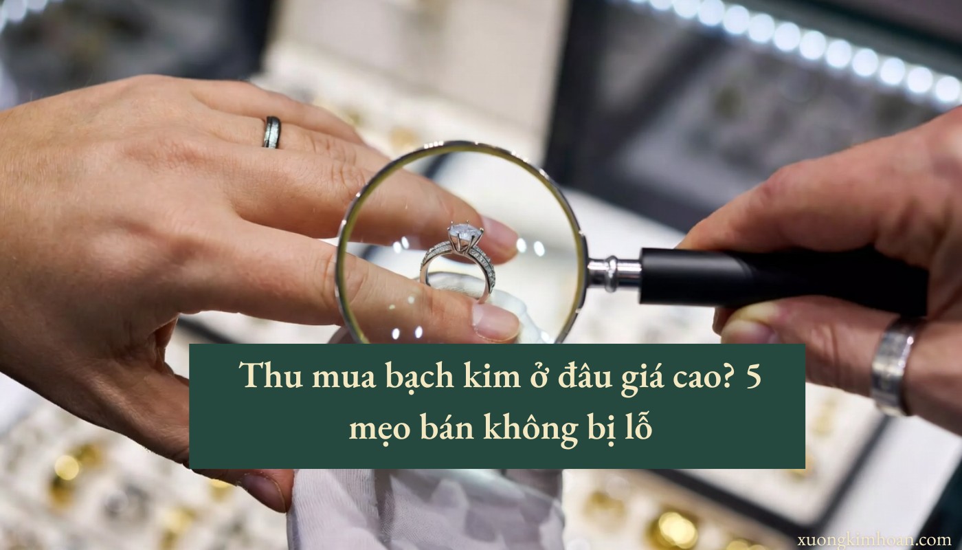 thu mua bạch kim ở đâu giá cao