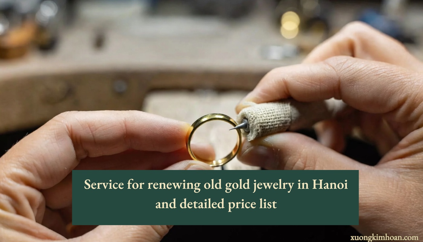 renewing old gold jewelry in Hanoi