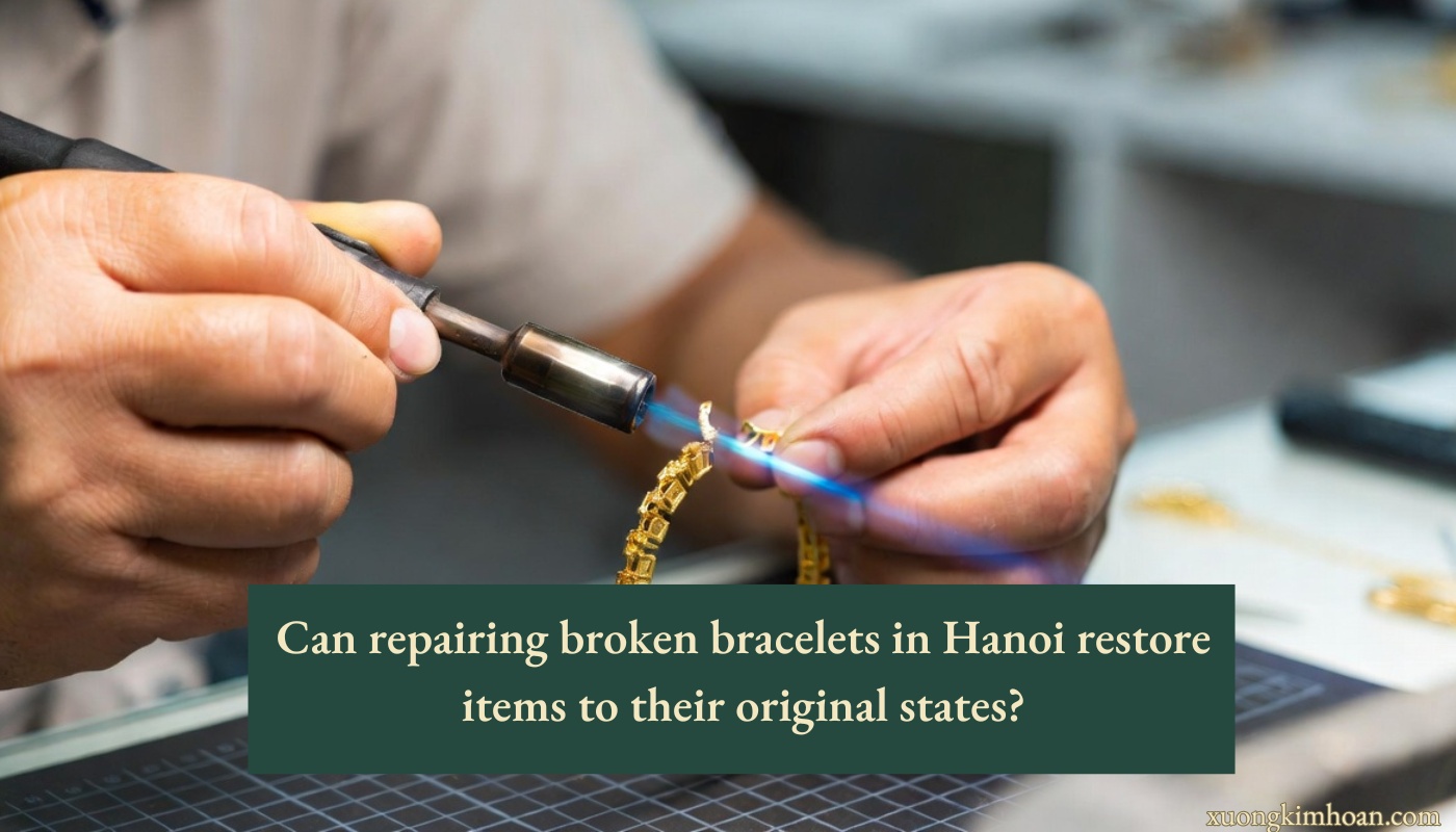 repairing broken bracelets in Hanoi