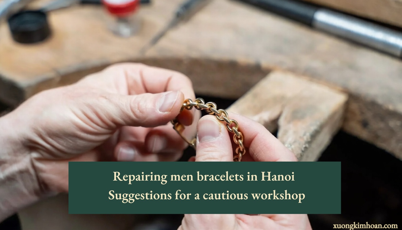 repairing men bracelets in Hanoi
