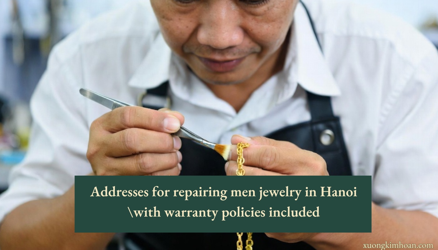 repairing men jewelry in Hanoi