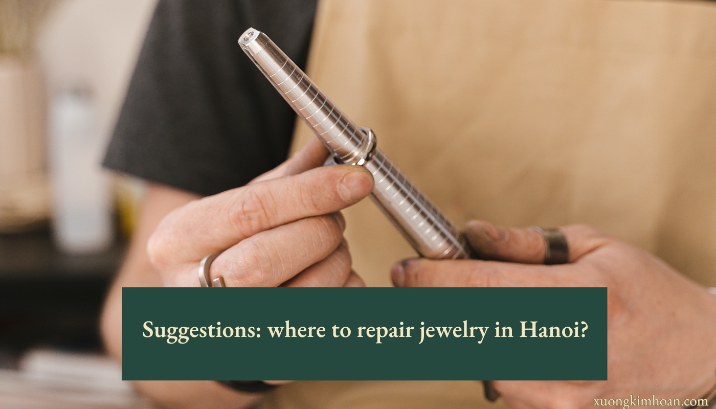 where to repair jewelry in Hanoi