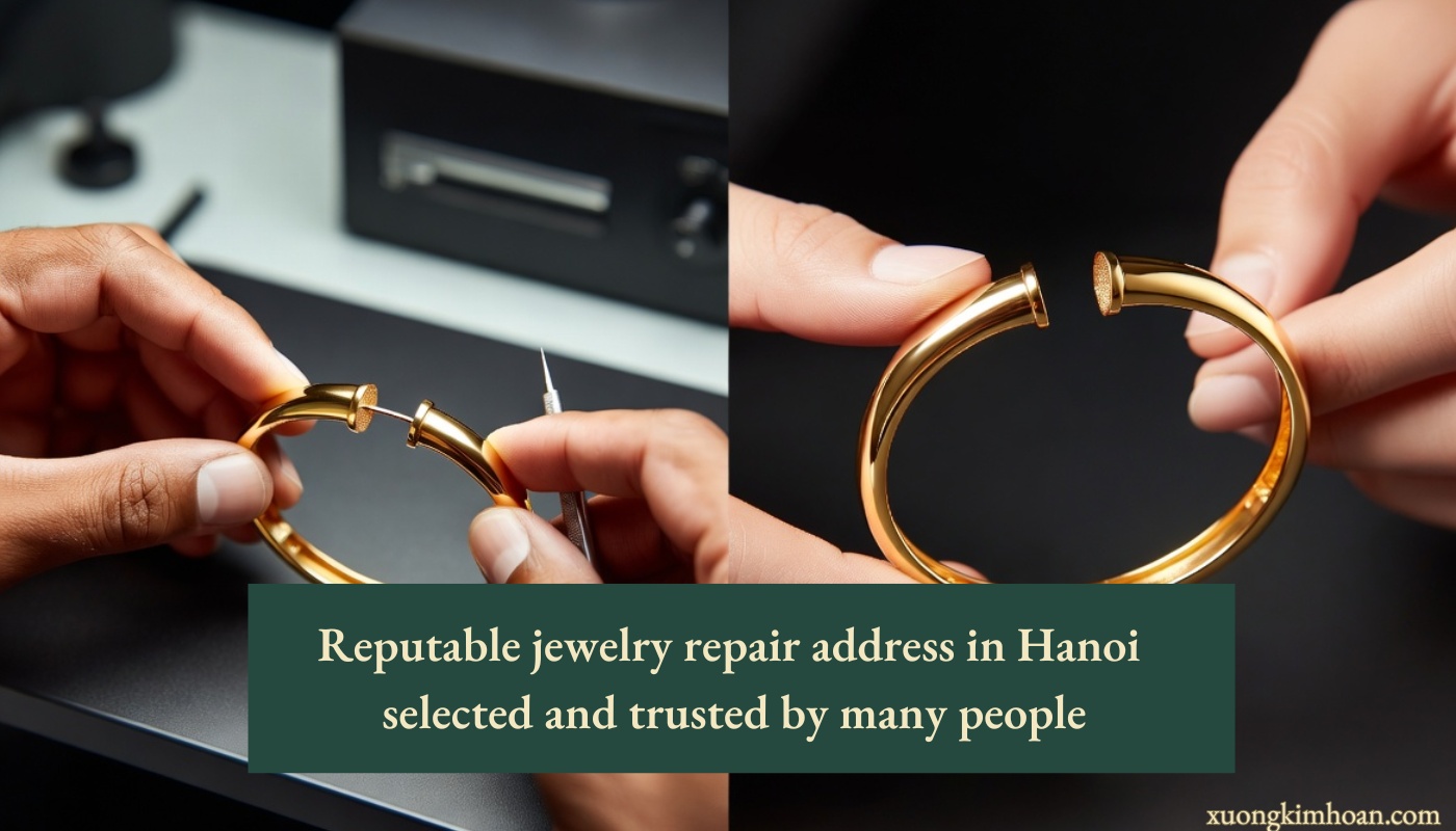 reputable jewelry repair address in Hanoi
