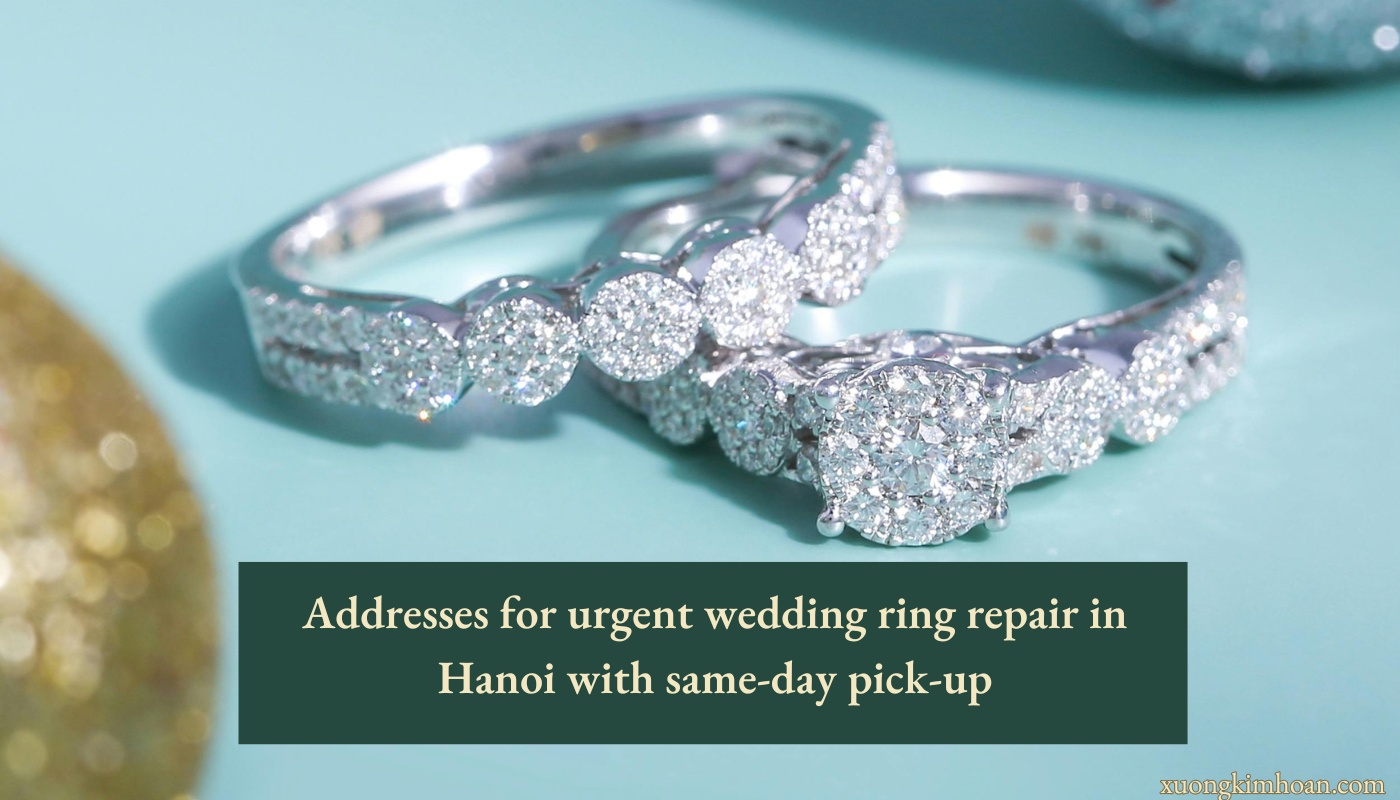 urgent wedding ring repair in Hanoi