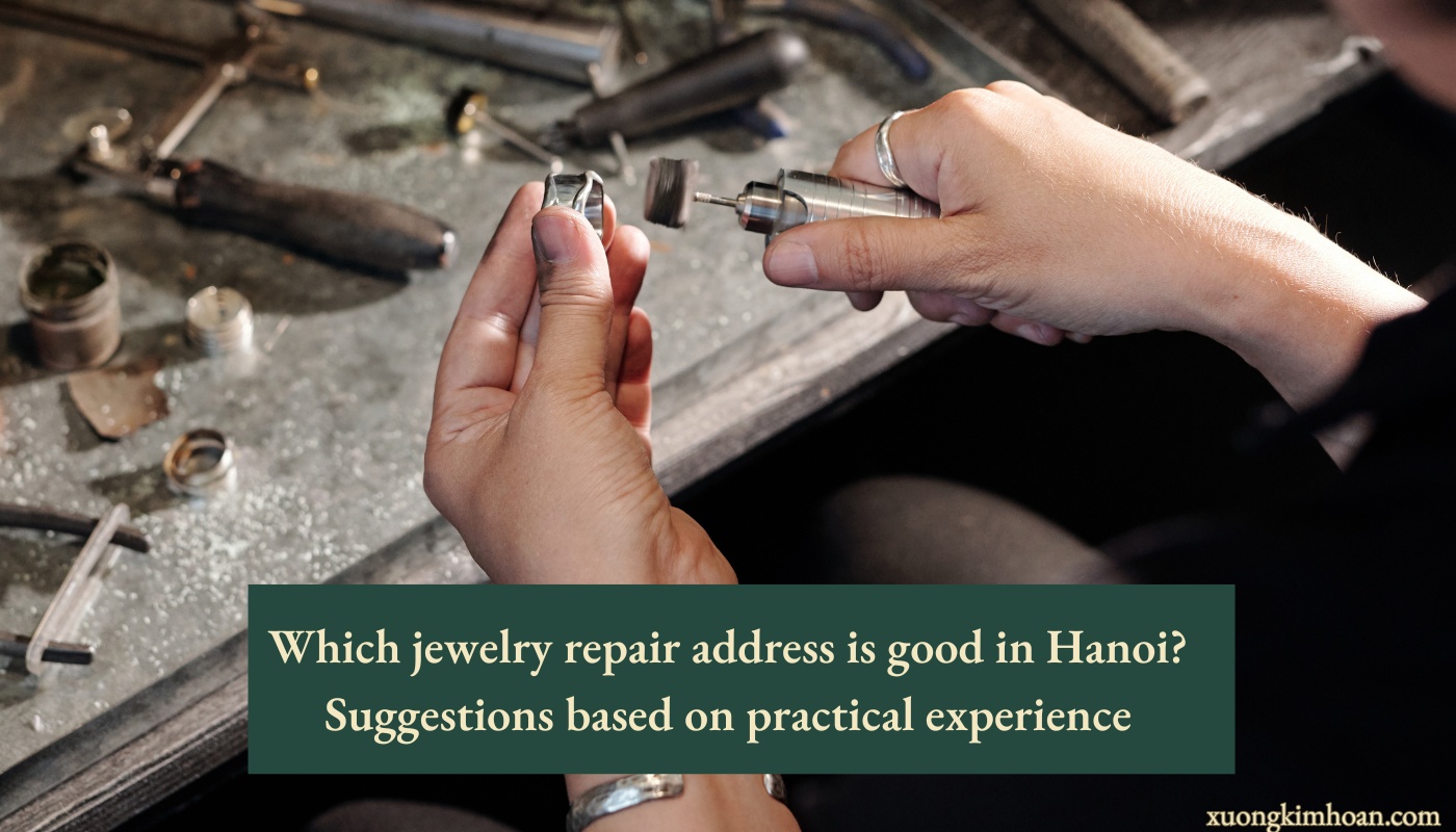 which jewelry repair address is good in Hanoi