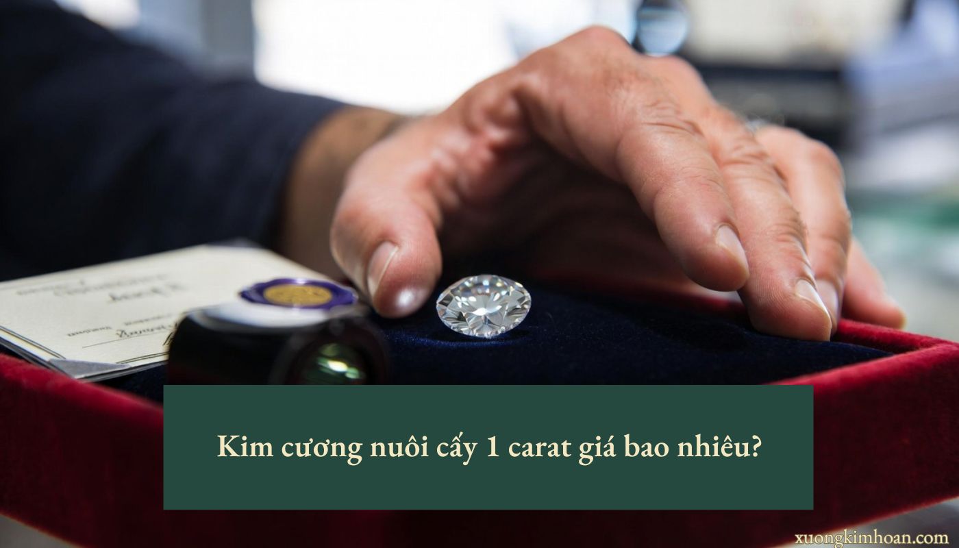 Kim cương nuôi cấy 1 carat giá bao nhiêu