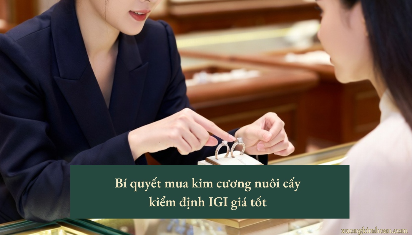Kim cương nuôi cấy kiểm định IGI giá tốt