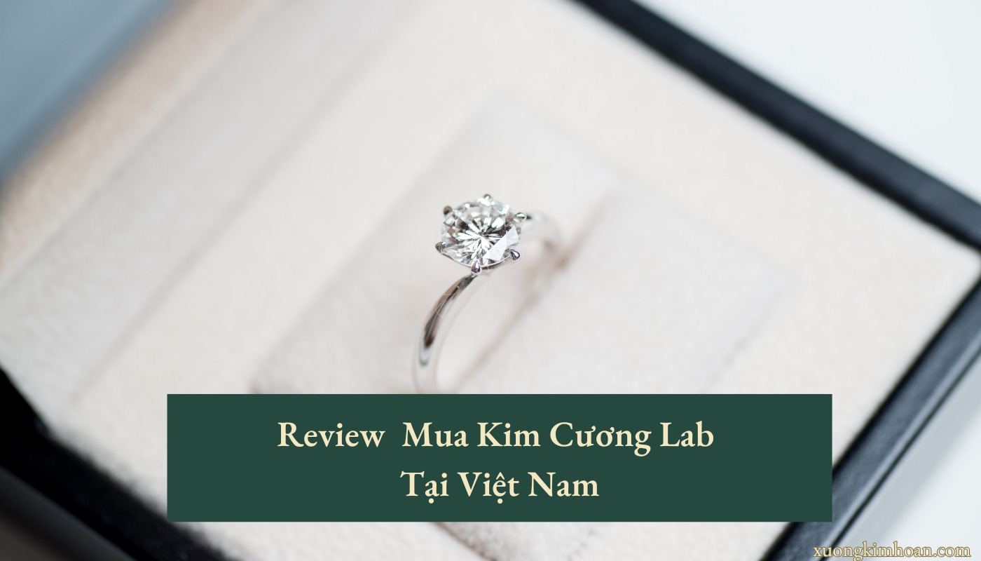 Review mua kim cương lab tại Việt Nam