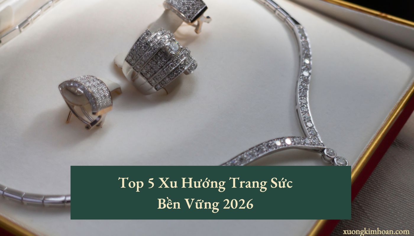 Xu hướng trang sức bền vững 2026
