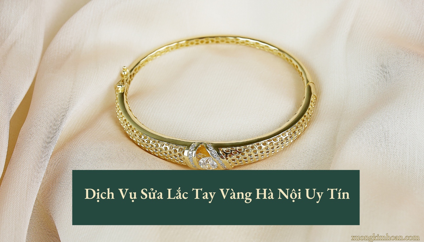 sửa lắc tay vàng Hà Nội